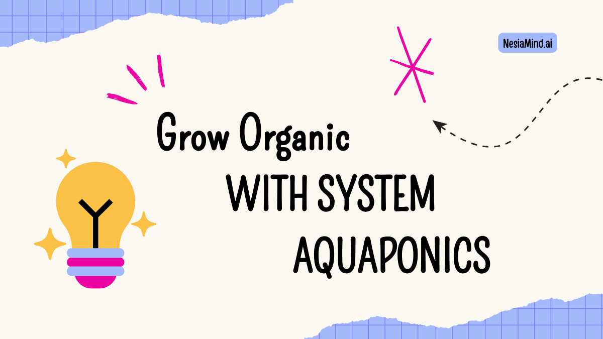 Grow Your Organic With System Aquaponics