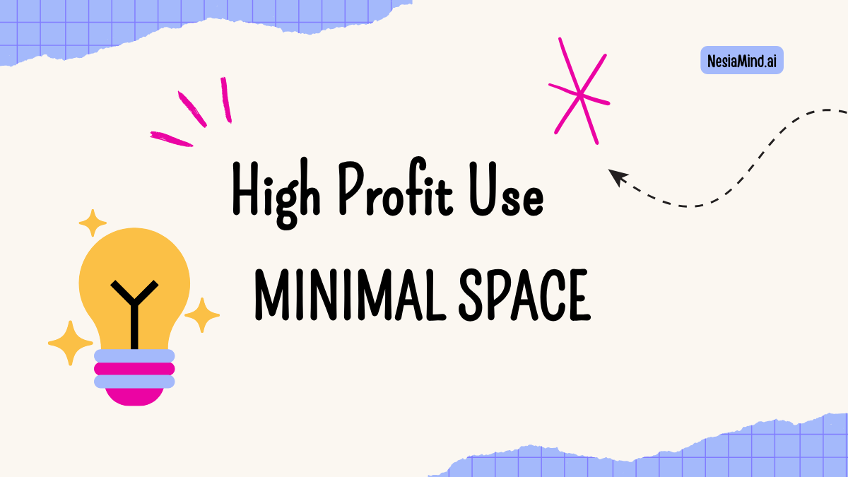 High Profit Use Minimal Space