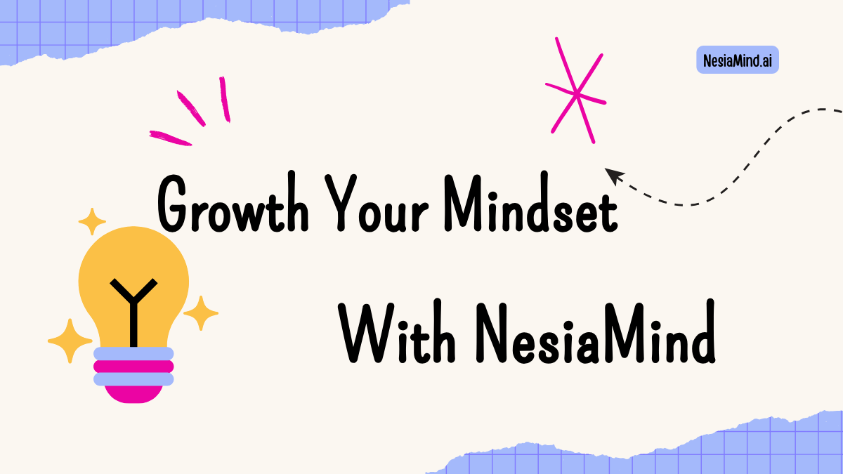 Growth Your Mindset With NesiaMind
